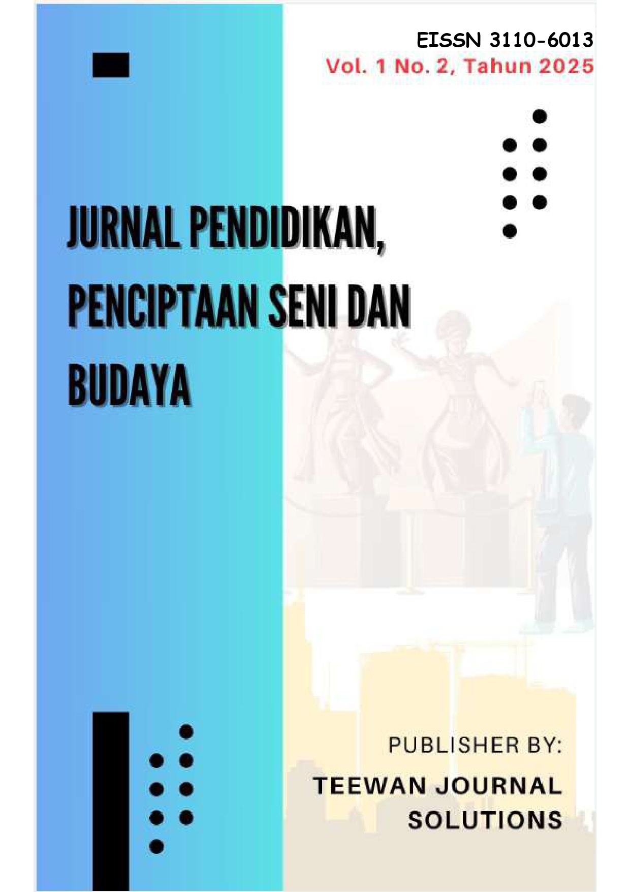  Jurnal Pendidikan, Penciptaan Seni dan Budaya 